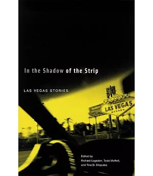 In the Shadow of the Strip: Las Vegas Stories