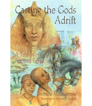 Casting the Gods Adrift: A Tale of Ancient Egypt