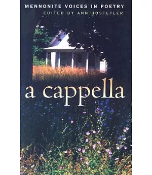 A Cappella: Mennonite Voices in Poetry