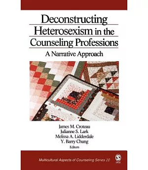 Deconstructing Heterosexism in the Counseling Professions: Multicultural Narrative Voices