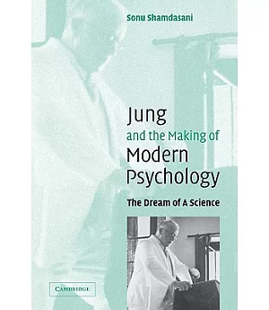 Jung and the Making of Modern Psychology: The Dream of a Science