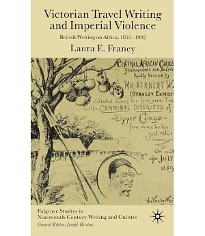 Victorian Travel Writing and Imperial Violence: British Writing on Africa, 1855-1902