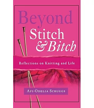 Beyond Stitch and Bitch