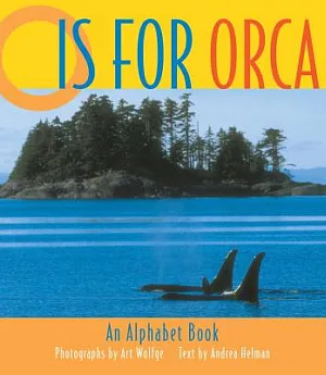 O Is for Orca: An Alphabet Book