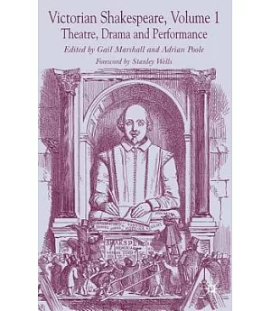 Victorian Shakespeare: Theatre, Drama and Performance