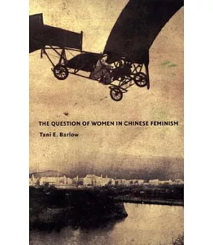 The Question of Women in Chinese Feminism