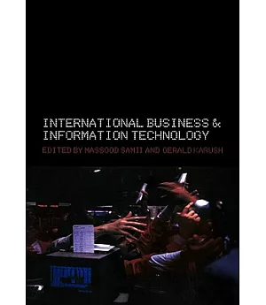 International Business and Information Technology: Interaction and Transformation in the Global Economy