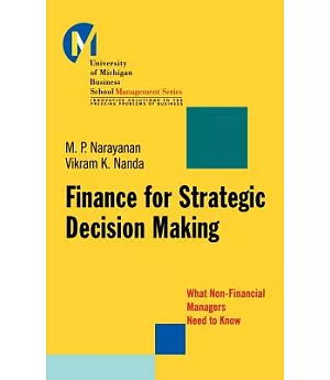 Finance for Strategic Decision Making: What Non-Financial Managers Need to Know