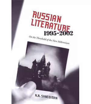 Russian Literature, 1995-2002: On the Threshold of the New Millennium
