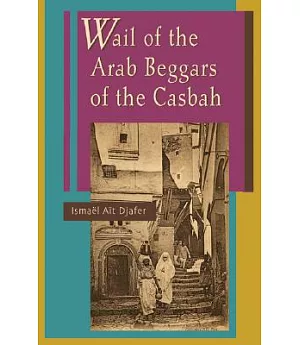 Wail of the Arab Beggars of the Casbah