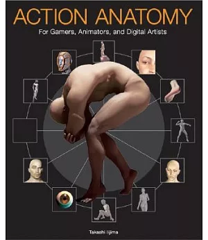 Action Anatomy: For Gamers, Animators And Digital Artists