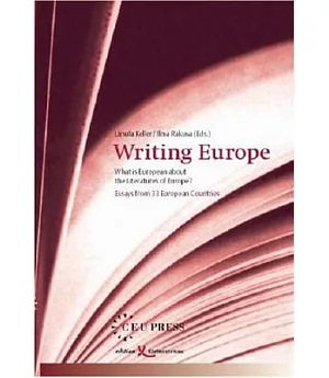 Writing Europe: What Is European About the Literatures of Europe? : Essays from 33 European Countries