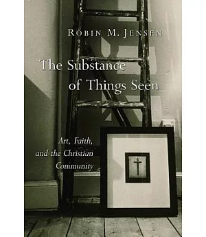 The Substance Of Things Seen