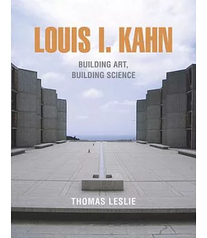 Louis I. Kahn: Building Art, Building Science