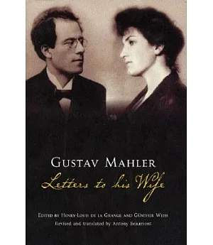 Gustav Mahler: Letters To His Wife