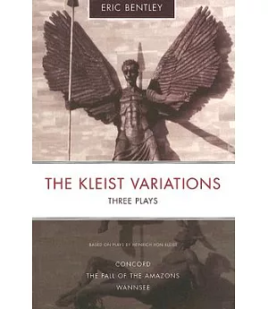 The Kleist Variations: Three Plays, Based On Plays By Heinrich Von Kleist