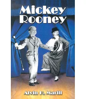 Mickey Rooney: His Films, Television Appearances, Radio Work, Stage Shows, And Recordings