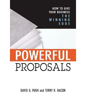 Powerful Proposals: How To Give Your Business The Winning Edge