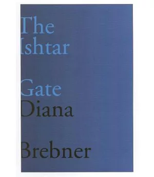The Ishtar Gate: Last And Selected Poems
