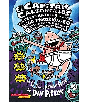 El Capitan Calzoncillos Y La Feroz Batalla Contra El Nino Mocobionico Part 2 / Captain Underpants and the Big Battle of the Bion