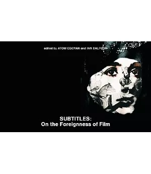 Subtitles: On The Foreignness Of Film