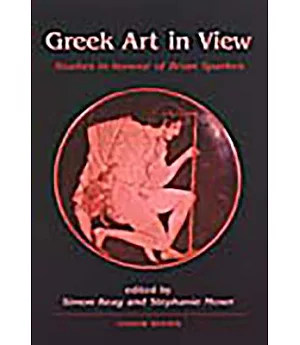 Greek Art In View: Essays In Honour Of Brian Sparkes