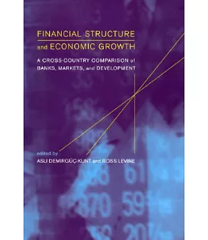 Financial Structure And Economic Growth: A Cross-Country Comparison Of Banks, Markets, and Development