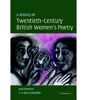 A History Of Twentieth-Century British Women’s Poetry