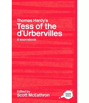 Thomas Hardy’s Tess Of The D’urbervilles: A Sourcebook
