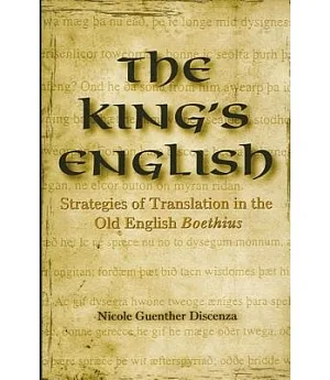 The King’s English: Strategies Of Translation In The Old English Boethius