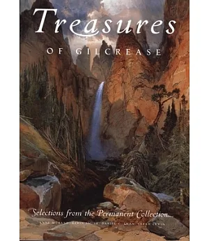 Treasures Of Gilcrease: Selections From The Permanent Collection