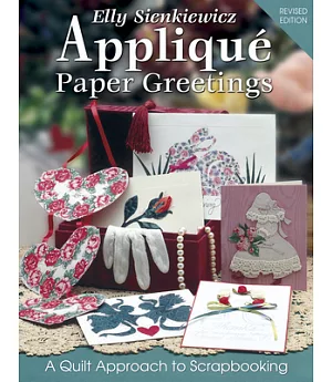 Elly Sienkiewicz Applique Paper Greetings: A Quilt Approach to Scrapbooking
