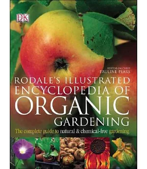 Rodale’s Illustrated Encyclopedia Of Organic Gardening