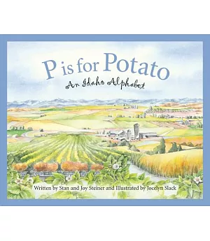 P Is For Potato: An Idaho Alphabet