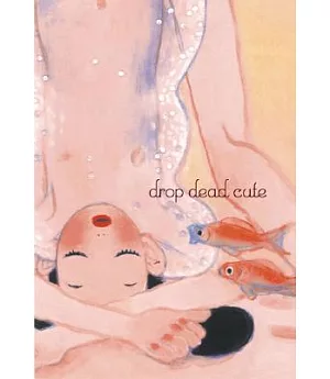 Drop Dead Cute: The New Generation of Women Artists in Japan