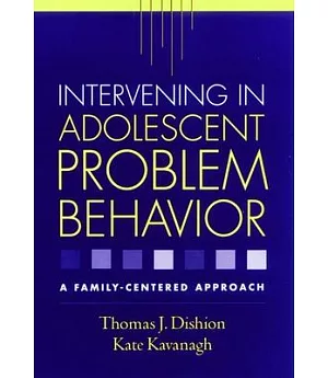 Intervening In Adolescent Problem Behavior: A Family Centered Approach