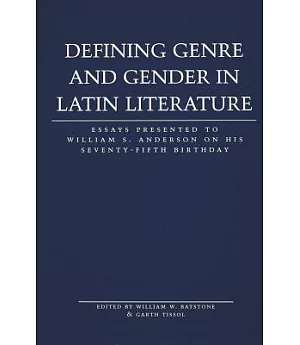Defining Genre And Gender in Latin Literature: Essays Presented To William S. Anderson On His Seventy-Fifth Birthday