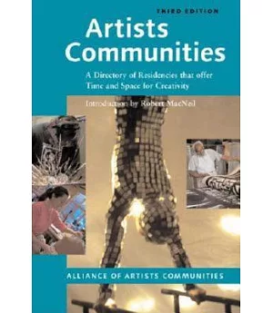 Artists Communities: A Directory of Residencies that Offer Time and Space for Creativity