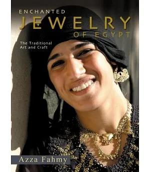 Enchanted Jewelry Of Egypt: The Traditional Art And Craft