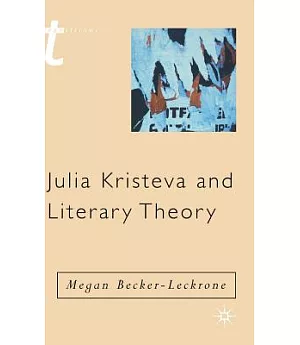 Julia Kristeva And Literary Theory: transitions