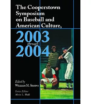 The Cooperstown Symposium On Baseball And American Culture, 2003-2004