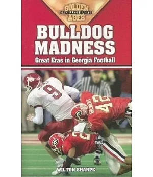 Bulldog Madness: Great Eras In Georgia Football