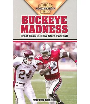 Buckeye Madness: Great Eras In Ohio State Football