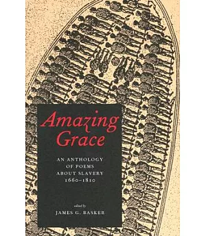 Amazing Grace: An Anthology Of Poems About Slavery, 1660-1810