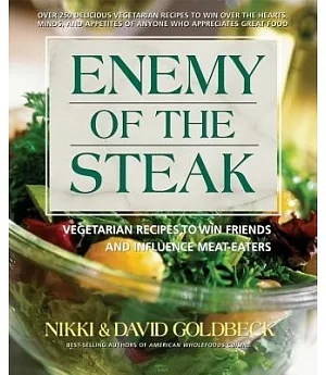 Enemy Of The Steak: Vegetaruab Recipes To Win Friends And Influence Meat-Eaters