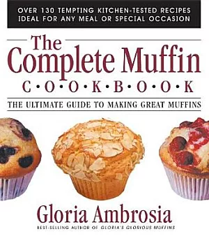 The Complete Muffin Cookbook: The Ultimate Guide To Making Great Muffins