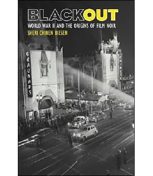 Blackout: World War II And The Origins Of Film Noir