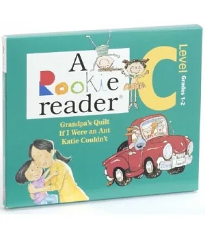 A Rookie Reader: Grandpa’s Quilt, If I were an Ant, Katie Couldn’t: Level C Grades 1-2