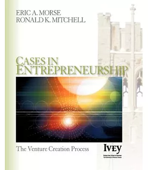 Cases In Entrepreneurship: The Venture Creation Process