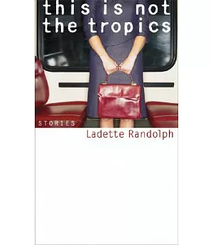 This Is Not the Tropics: Stories
